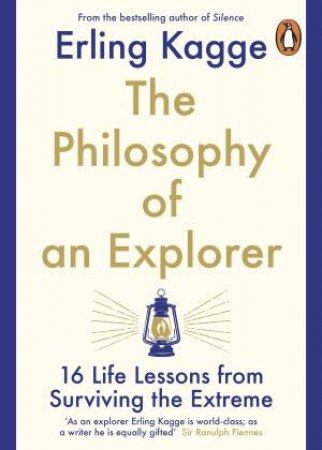 The Philosophy Of An Explorer by Erling Kagge