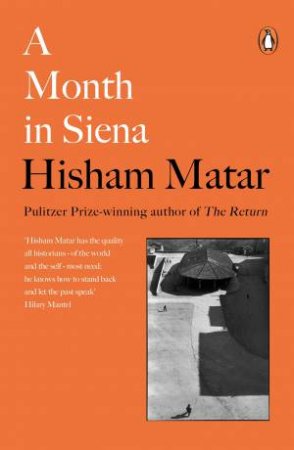 A Month In Siena by Hisham Matar