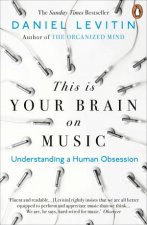 This Is Your Brain On Music Understanding A Human Obession