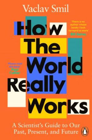 How The World Really Works by Vaclav Smil