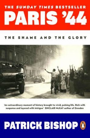 Paris '44 by Patrick Bishop