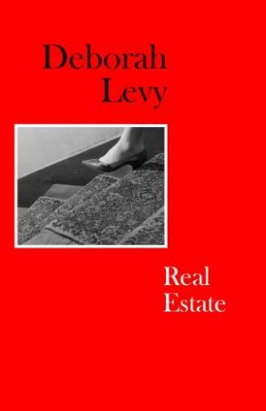 Real Estate by Deborah Levy