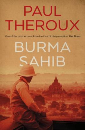 Burma Sahib by Paul Theroux
