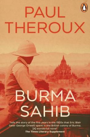 Burma Sahib by Paul Theroux