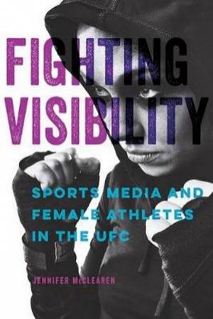 Fighting Visibility by Jennifer McClearen