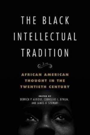 The Black Intellectual Tradition by Derrick P. Alridge