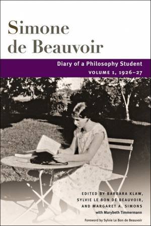 Diary Of A Philosophy Student: Volume 1, 1926-27 by Simone de Beauvoir