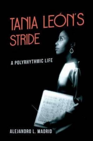 Tania Leon's Stride by Alejandro L. Madrid