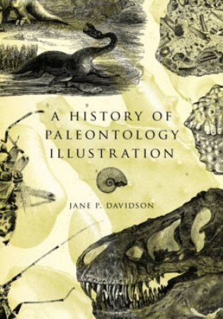 A History of Paleontology Illustration by Jane P. Davidson