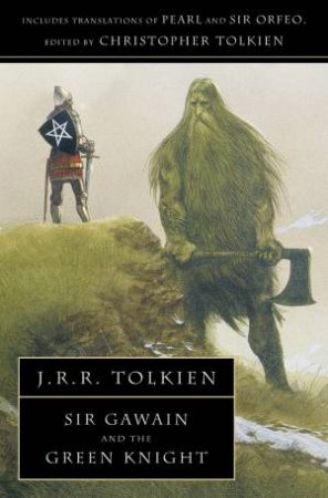 Sir Gawain And The Green Knight - With Pearl And Sir Orfeo by J R R Tolkien