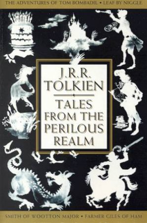 Tales From The Perilous Realm by J R R Tolkien