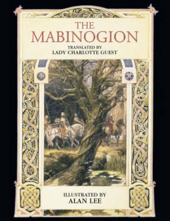 The Mabinogion - Illustrated Edition by Lady Charlotte Guest