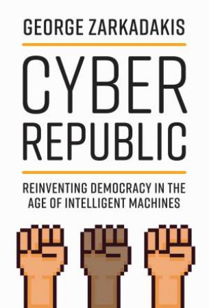 Cyber Republic by George Zarkadakis