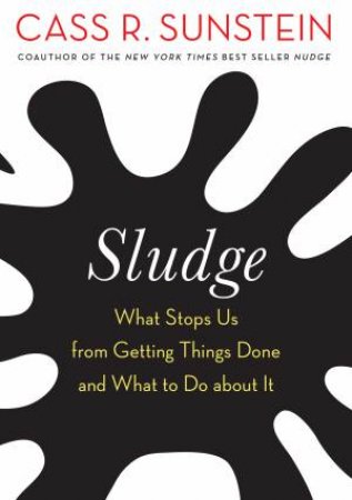 Sludge by Cass R. Sunstein