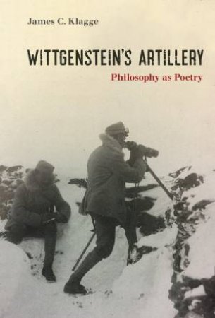 Wittgenstein's Artillery by James C. Klagge