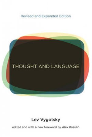 Thought and Language by Lev Vygotsky & Eugenia Hanfmann & Gertrude Vakar & Alex Kozulin & Alex Kozulin
