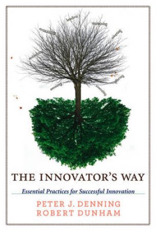 The Innovator's Way by Peter J. Denning & Robert Dunham