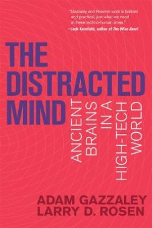 The Distracted Mind by Adam Gazzaley & Larry D. Rosen