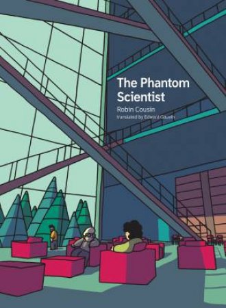 The Phantom Scientist by Robin Cousin