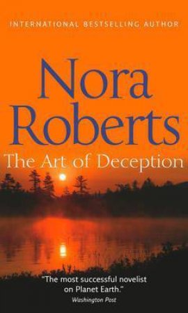 The Art Of Deception by Nora Roberts