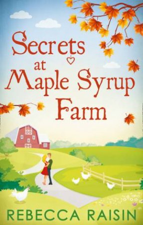Secrets At Maple Syrup Farm by Rebecca Raisin