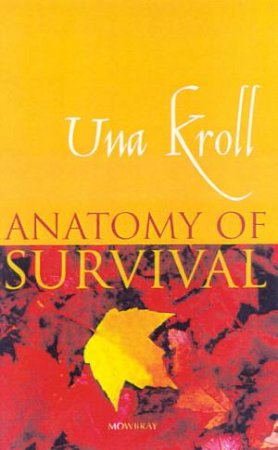 Anatomy Of Survival by Una Kroll