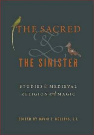 Sacred and the Sinister: by David J. Collins, S. J.