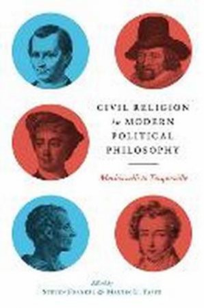 Civil Religion In Modern Political Philosophy by Steven Frankel