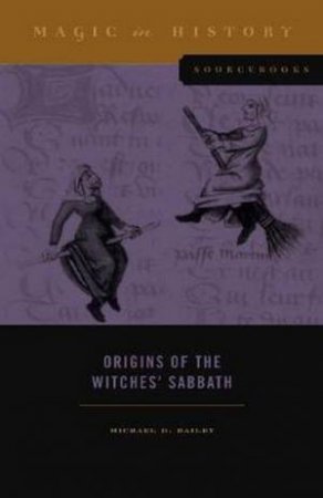 Origins Of The Witches' Sabbath by Michael D. Bailey