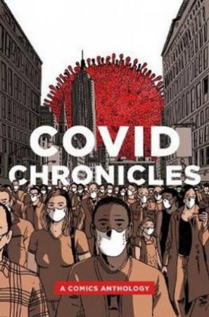 COVID Chronicles: A Comics Anthology by Rich Johnson et al Kendra Boileau