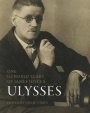 One Hundred Years Of James Joyces Ulysses