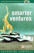 Smarter Ventures A Survivors Guide To Venture Capital