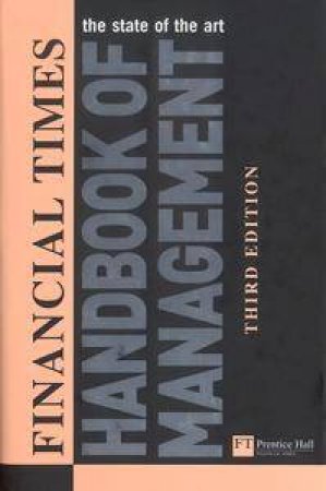 Financial Times Handbook Of Management - 3 Ed by Stuart Crainer