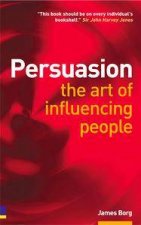 Persuasion The Art Of Influencing People