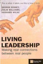 Living Leadership Making Real Connections Between Real People