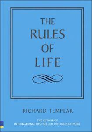 The Rules Of Life by Richard Templar