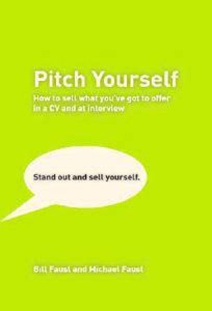 Pitch Yourself: The Most Effective CV You'll Ever Write - 2E by Bill Faust & Michael Faust