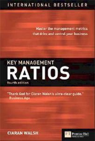 Key Management Ratios - 4th Ed by Ciaran Walsh