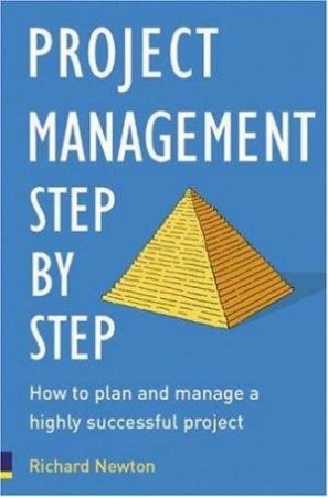 Project Management: Step By Step by Richard Newton