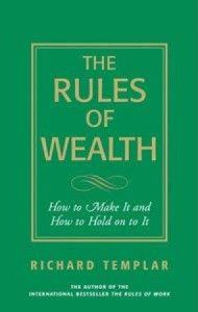 The Rules Of Wealth by Richard Templar