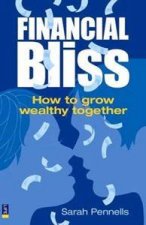 Financial Bliss How To Grow Wealthy Together
