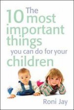 10 Most Important Things You Can Do For Your Children
