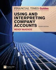 Financial Times Guide to Using and Interpreting Company Accounts 4th Ed