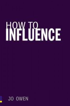 How to Influence by Jo Owen