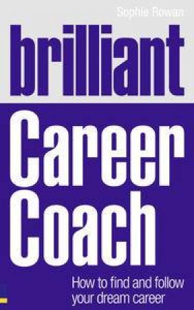Brilliant Career Coach by Sophie Rowan
