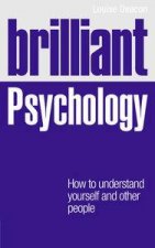Brilliant Psychology How to understand yourself and other people