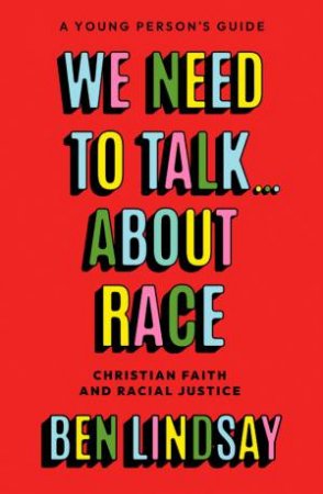 We Need to Talk... About Race by Ben Lindsay
