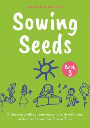 Sowing Seeds Book 3 by Sharon Moughtin