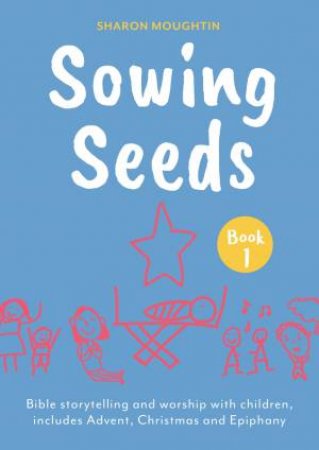 Sowing Seeds Book 1 by Sharon Moughtin