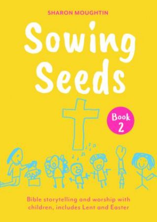 Sowing Seeds Book 2 by Sharon Moughtin